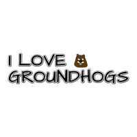 I love groundhogs