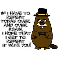 If I have to repeat today over and over again, I hope that I get to repeat it with you